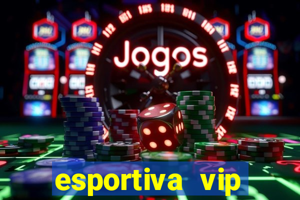 esportiva vip reclame aqui