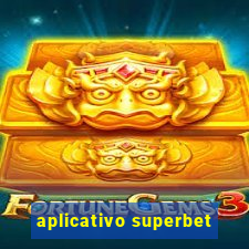 aplicativo superbet