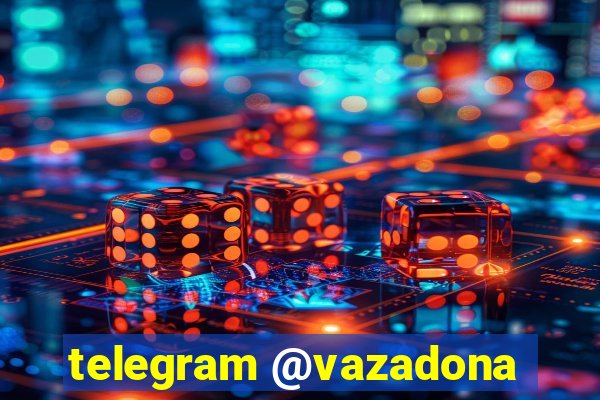 telegram @vazadona