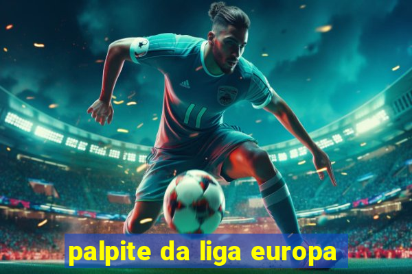 palpite da liga europa