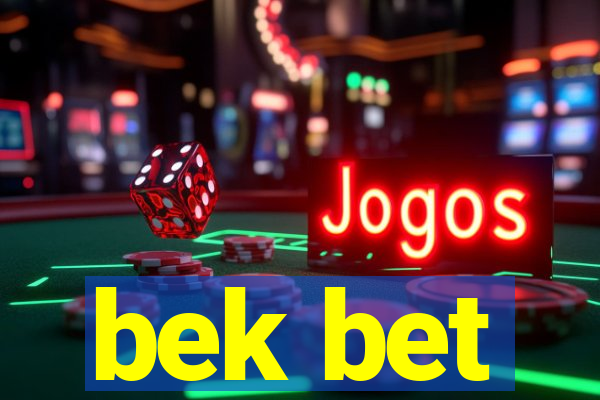 bek bet