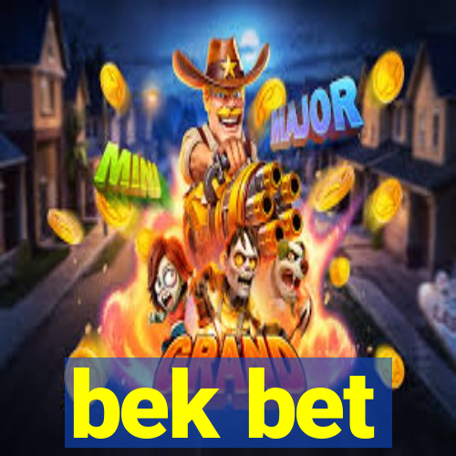 bek bet