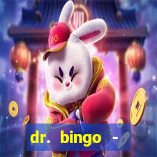 dr. bingo - videobingo   slots