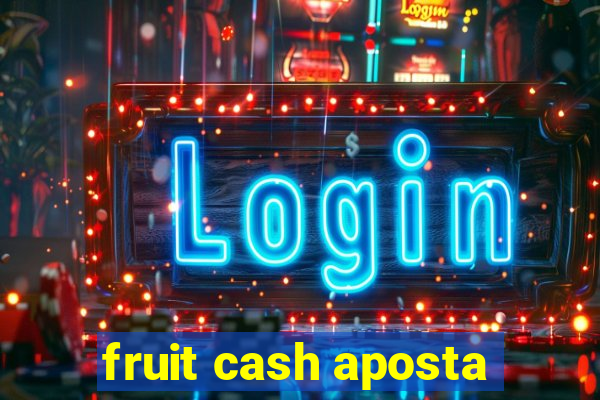 fruit cash aposta