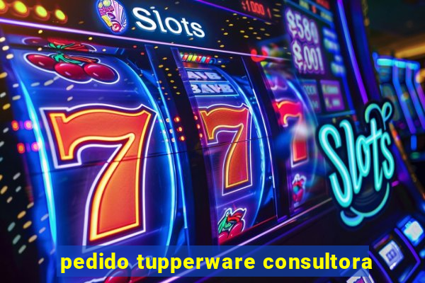 pedido tupperware consultora