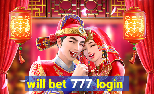 will bet 777 login