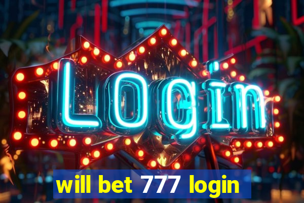 will bet 777 login