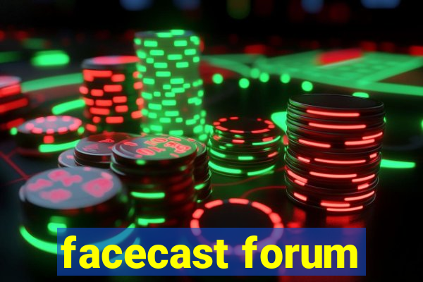 facecast forum