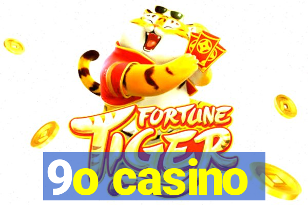 9o casino