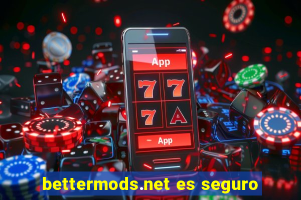 bettermods.net es seguro