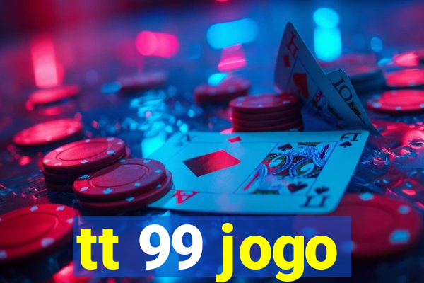 tt 99 jogo