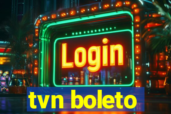 tvn boleto