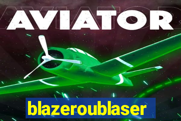 blazeroublaser