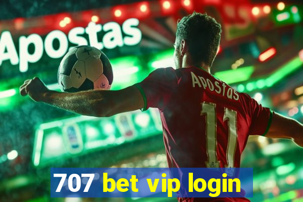 707 bet vip login