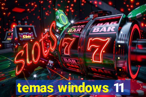 temas windows 11