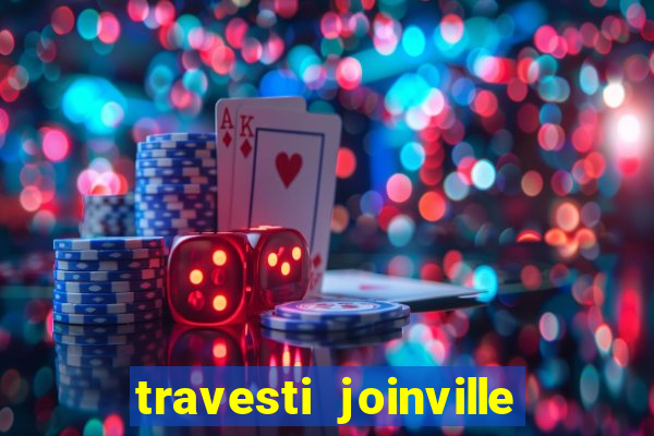 travesti joinville vila nova