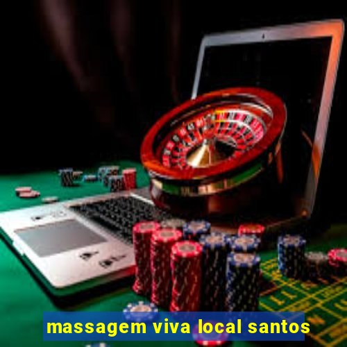 massagem viva local santos