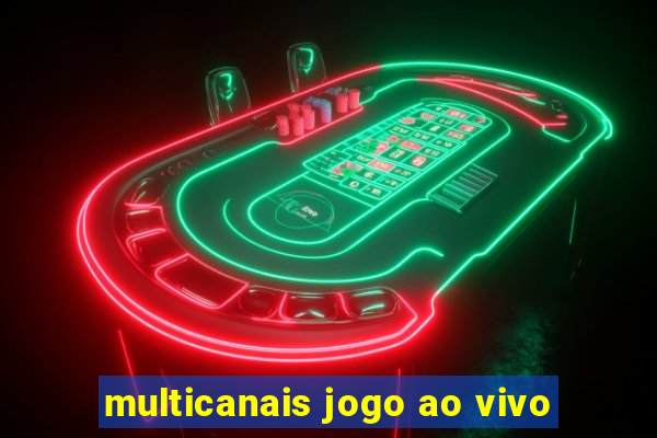 multicanais jogo ao vivo