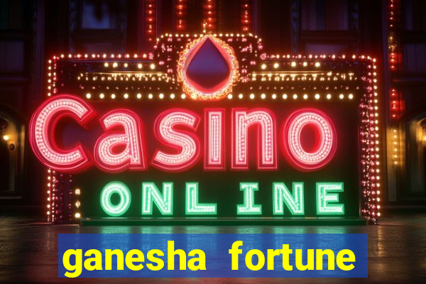 ganesha fortune minutos pagantes