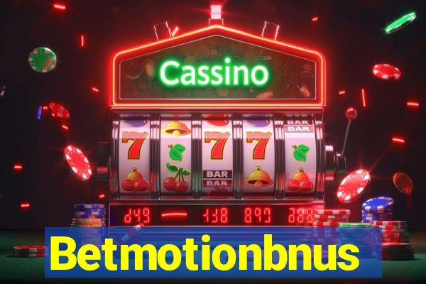 Betmotionbnus