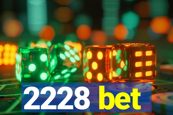 2228 bet