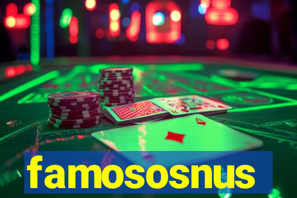 famososnus