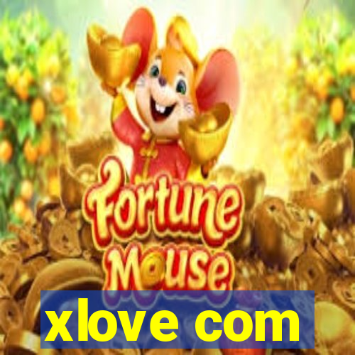 xlove com