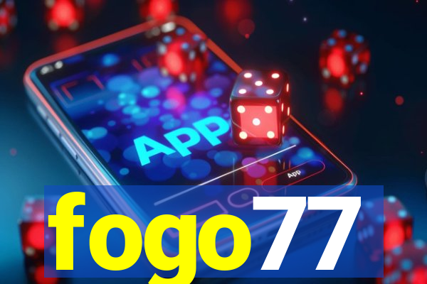 fogo77