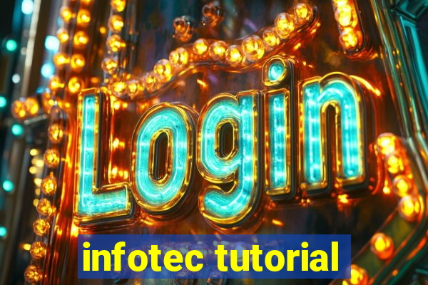 infotec tutorial