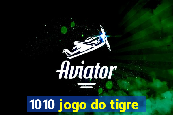 1010 jogo do tigre