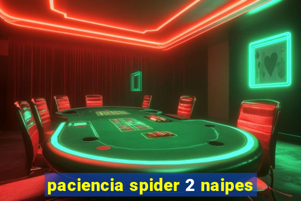 paciencia spider 2 naipes