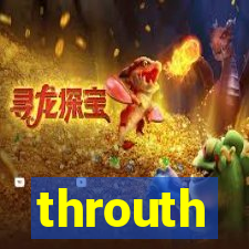 throuth