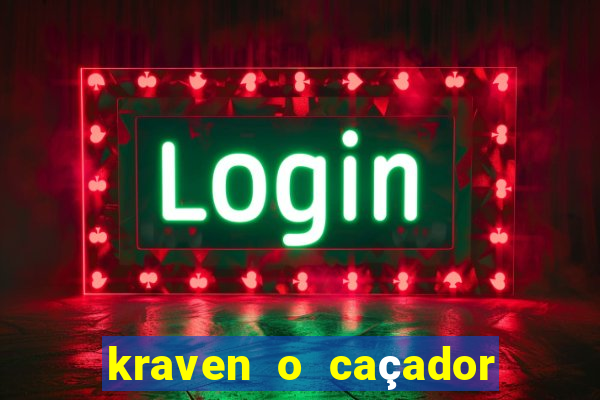 kraven o caçador filme completo dublado