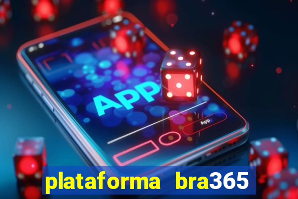 plataforma bra365 é confiável