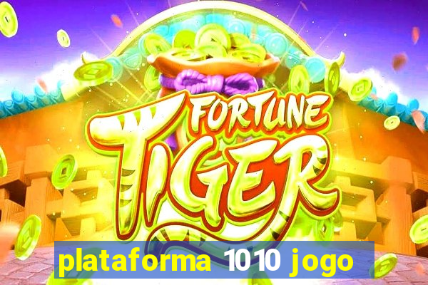 plataforma 1010 jogo