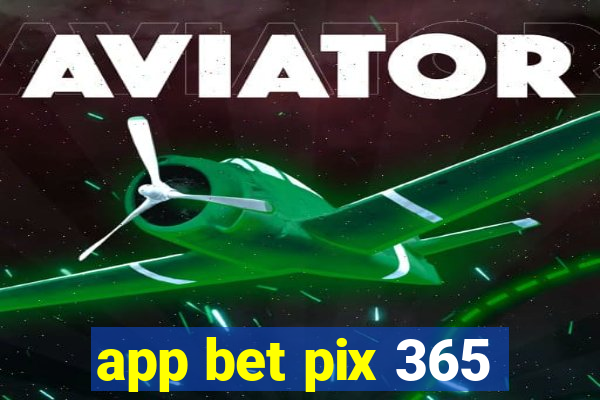 app bet pix 365