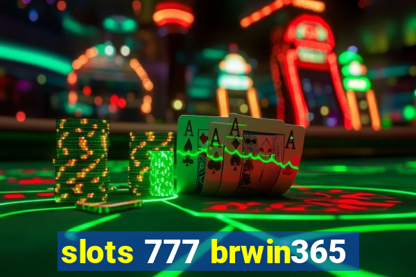 slots 777 brwin365