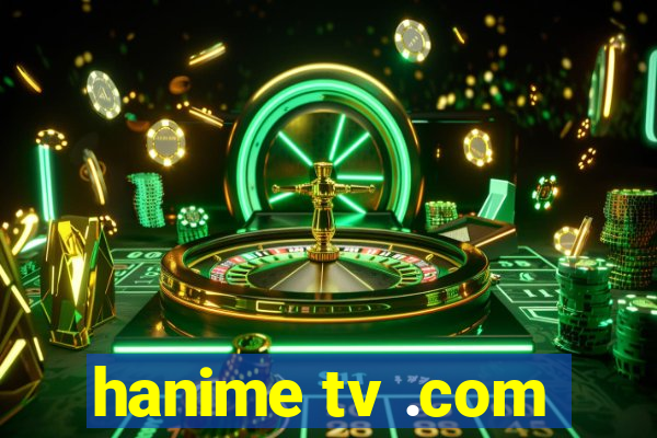 hanime tv .com