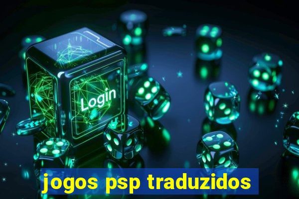 jogos psp traduzidos