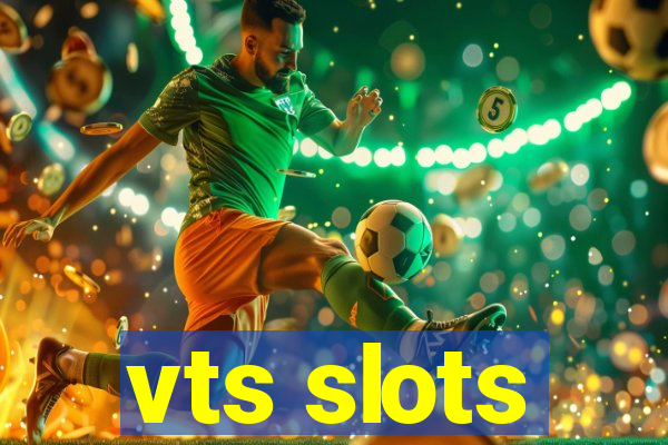 vts slots