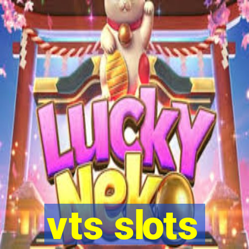 vts slots