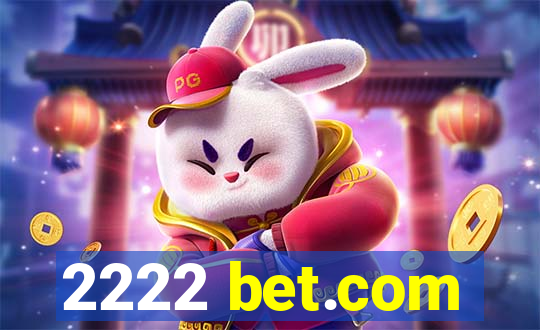 2222 bet.com