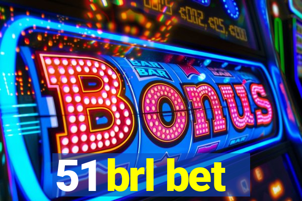 51 brl bet