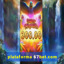 plataforma 67bet.com