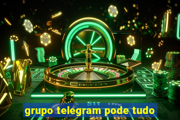 grupo telegram pode tudo