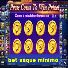 bet saque minimo