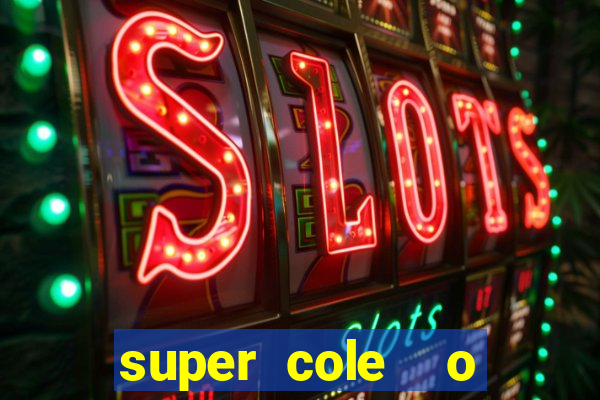 super cole  o 7784 jogos para pc download