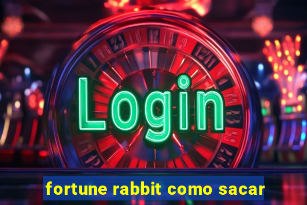 fortune rabbit como sacar