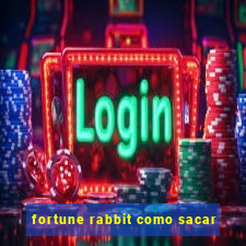 fortune rabbit como sacar