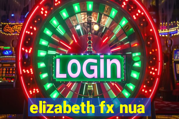 elizabeth fx nua